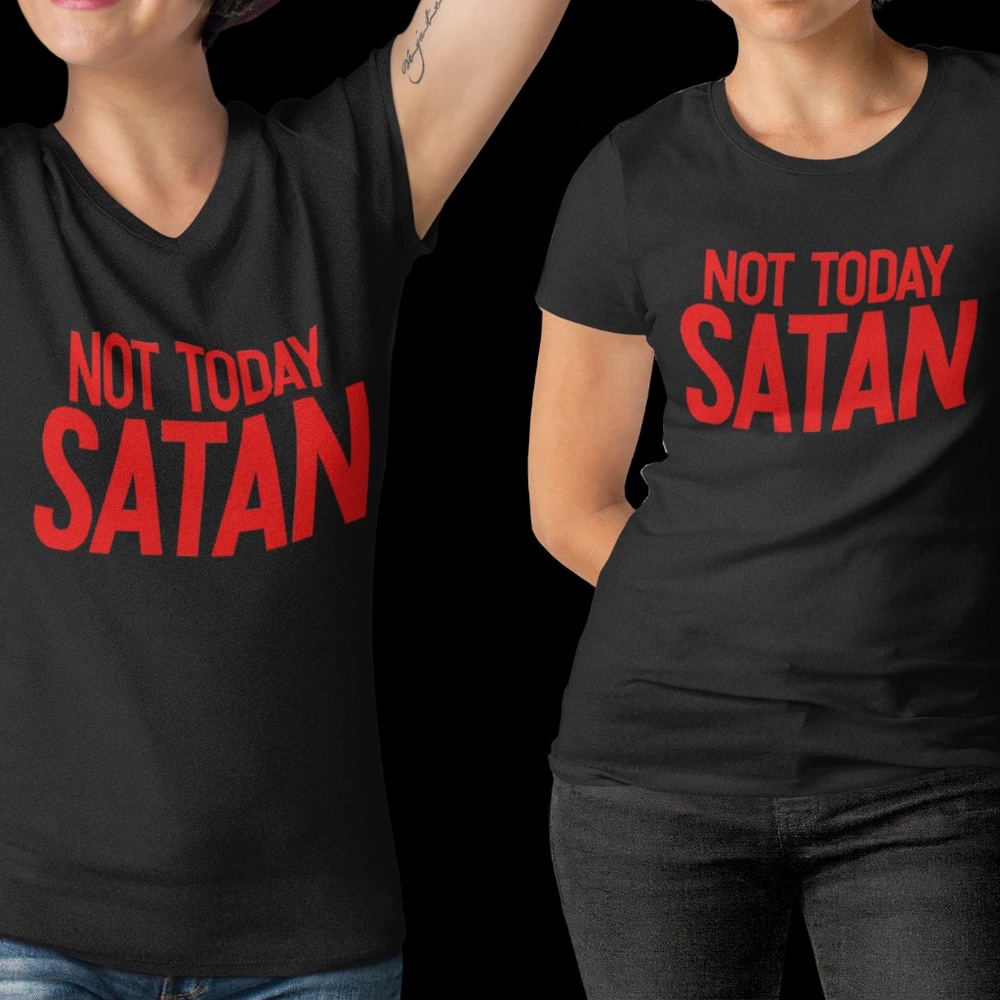 Not Today Satan T-Shirt